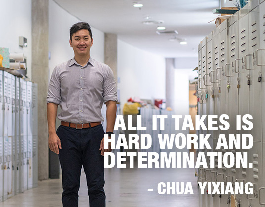 Chua Yi Xiang - All it takes is hard work and determination