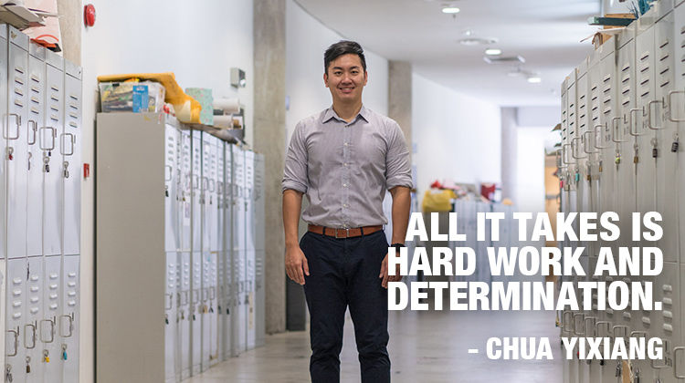 Chua Yi Xiang - All it takes is hard work and determination