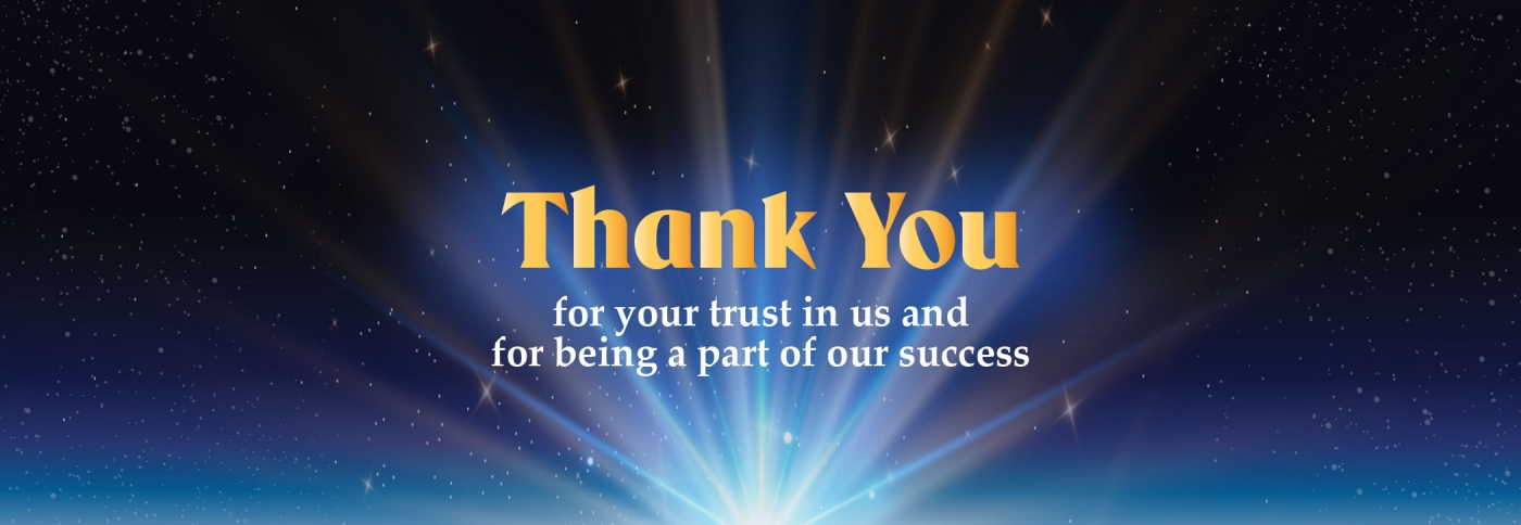 Thank you for your trust in us and being part of our success