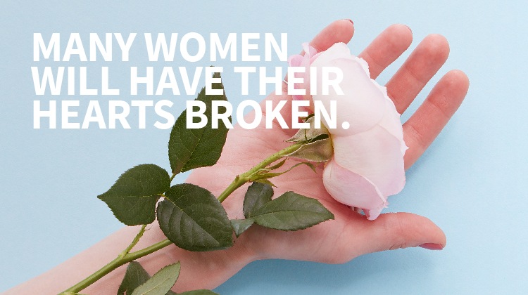 Many Women will have their hearts broken